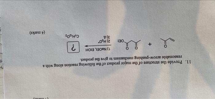 Saadaan 11 Provide The Structure Of The Major Product Of The Following Reaction Along With A Reasonable Arrow Pushing M 1