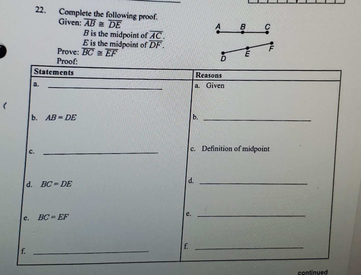22 Complete The Following Proof Given Ab De B Is The Midpoint Of Ac E Is The Midpoint Of Df Prove Bc Ef Proof 1
