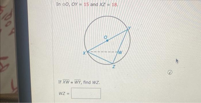 In O Oy 15 And Xz 18 If Xw Wy Find Wz 1