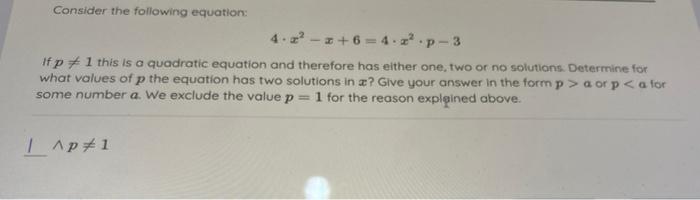 Consider The Following Equation 4 X2 X 6 4 X2 P 3 If P 1 This Is A Quadratic Equation And Therefore Has Either One Tw 1