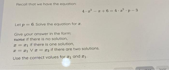 Consider The Following Equation 4 X2 X 6 4 X2 P 3 If P 1 This Is A Quadratic Equation And Therefore Has Either One Tw 3