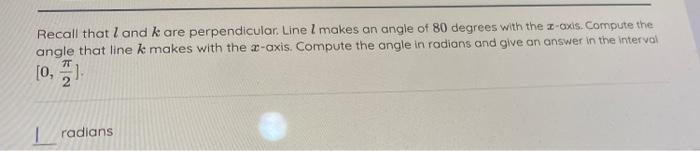 Let L And K Be Perpendicular Lines The Slope Of A Line M Is Glven By The Product Of The Slopes Of L And K Furthermore 2