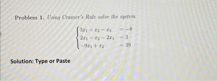 Problem 1 Using Cramer S Rule Solve The System Solution Type Or Paste 1