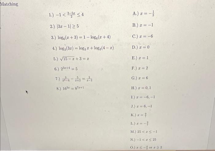 Matching 1 1 23 5x 4 A X 31 2 3x 1 5 B X 1 3 Log6 X 3 1 Log6 X 4 C X 6 4 Log3 3x Log3 X Log3 1