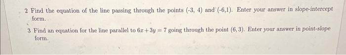 2 Find The Equation Of The Line Passing Through The Points 3 4 And 6 1 Enter Your Answer In Slope Intercept Form 1