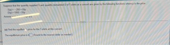 Suppose That The Quantity Supplied S And Quantity Demanded D Of T Shirts At A Concert Are Given By The Following Functio 1