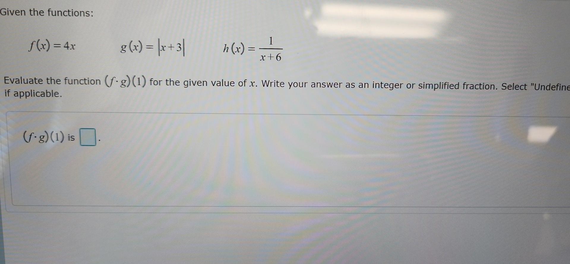 Given The Functions F X 4xg X X 3 H X X 61 Evaluate The Function F G 1 For The Given Value Of X Write Your Ans 1
