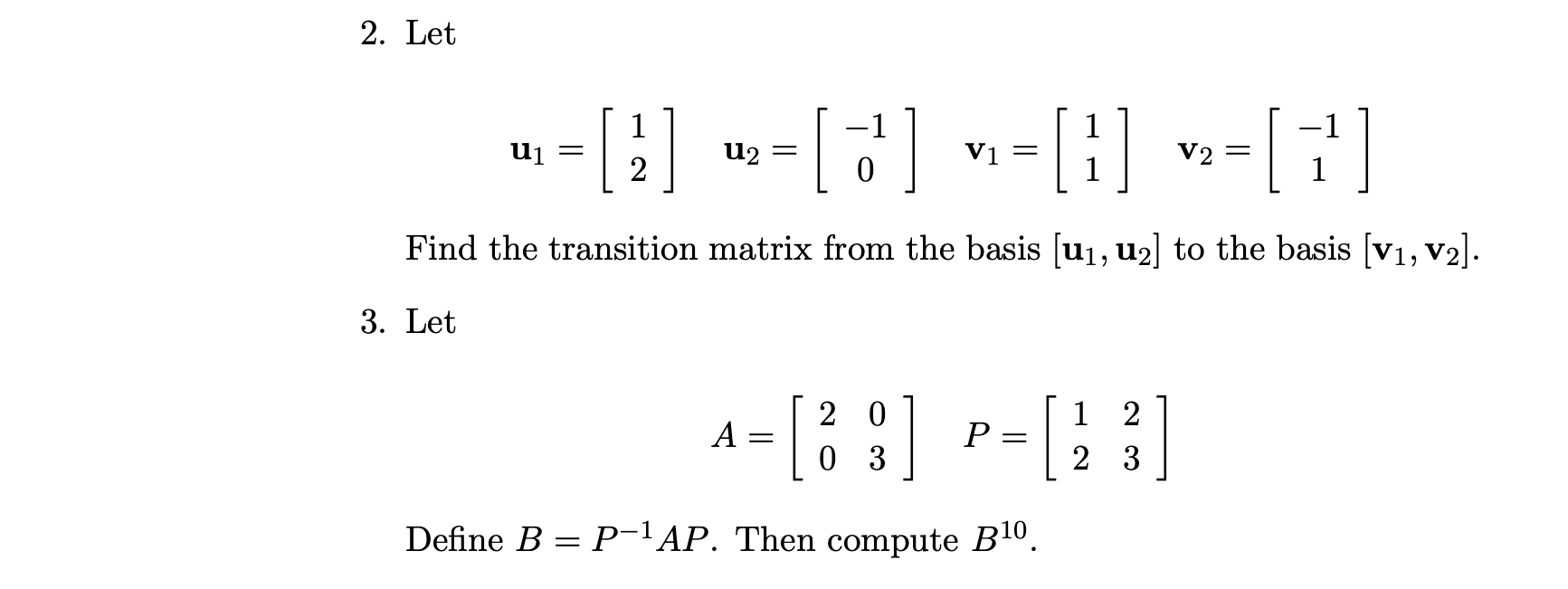 2 Let U1 12 U2 10 V1 11 V2 11 Find The Transition Matrix From The Basis U1 U2 To The Basis V1 V2 1
