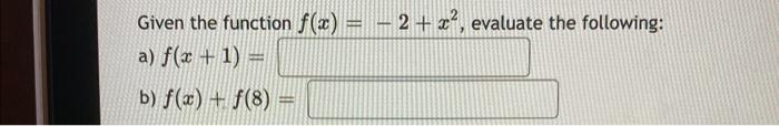Given The Function F X 2 X2 Evaluate The Following A F X 1 B F X F 8 1