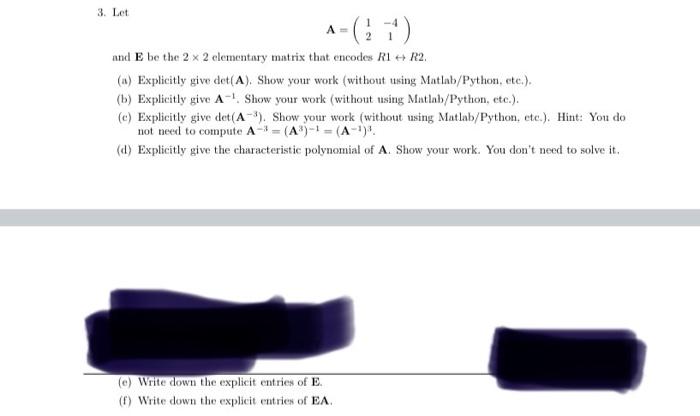 Let A 12 41 And E Be The 2 2 Elementary Matrix That Encodes R1 R2 A Explicitly Give Det A Show Your Work Witho 1