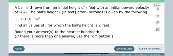 A Ball Is Thrown From An Initial Height Of 4 Feet With An Initial Upward Velocity Of 34f S The Ball S Height H In Feet 1