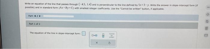 Nrite An Equation Of The Line That Passes Through 4 5 1 4 And Is Perpendicular To The Line Defined By 5x 3 Y Write T 1