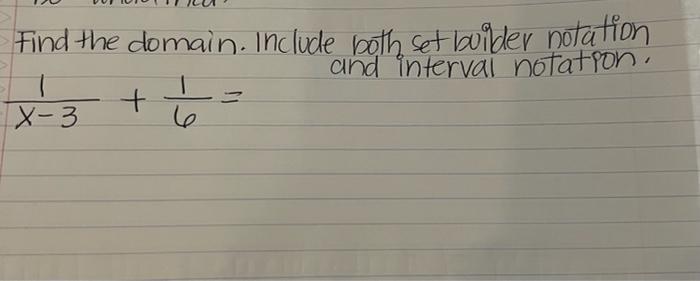 Find The Domain Include Both Set Buider Notation X 31 61 And Interval Notation 1