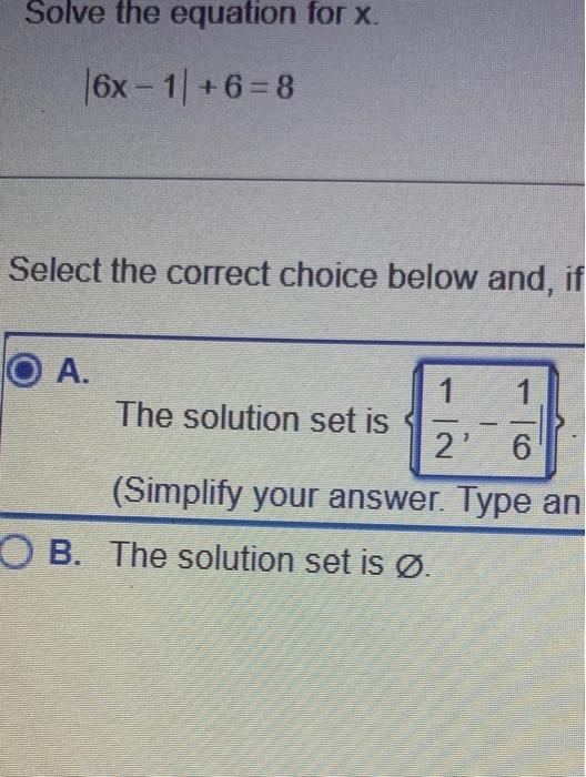 Solve The Equation For X 6x 1 6 8 Select The Correct Choice Below And If A The Solution Set Is 21 61 Simplify Y 1