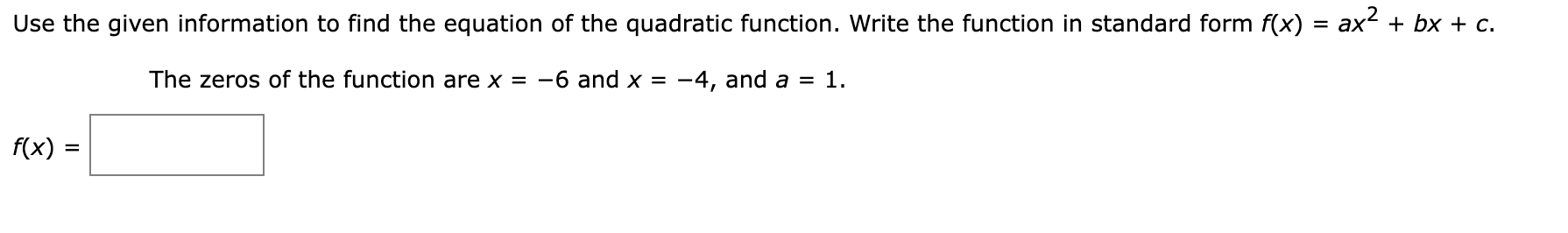 Use The Given Information To Find The Equation Of The Quadratic Function Write The Function In Standard Form F X Ax2 B 1