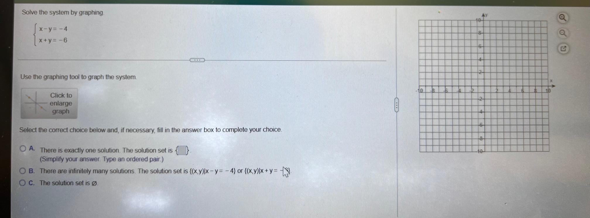 Solve The System By Graphing X Y 4x Y 6 Use The Graphing Tool To Graph The System Select The Correct Choice Below 1
