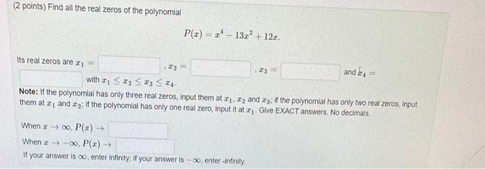 2 Points Find All The Real Zeros Of The Polynomial P X X4 13x2 12x Its Real Zeros Are X1 With X1 X2 X3 X4 An 1