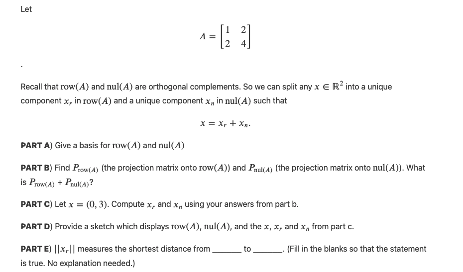 A 12 24 Recall That Row A And Nul A Are Orthogonal Complements So We Can Split Any X R2 Into A Unique Component Xr 1