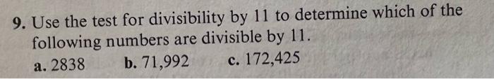 9 Use The Test For Divisibility By 11 To Determine Which Of The Following Numbers Are Divisible By 11 A 2838 B 71 9 1