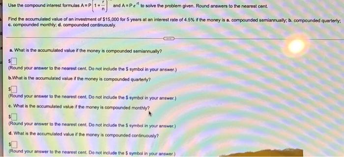 Use The Compound Interest Formulas A P 1 Nr And A Pett To Solve The Problem Given Round Answers To The Nearest Cent 1