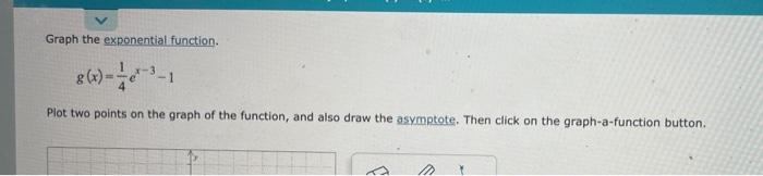 Graph The Exponential Function G X 41 Ex 3 1 Plot Two Points On The Graph Of The Function And Also Draw The Asymptote 1