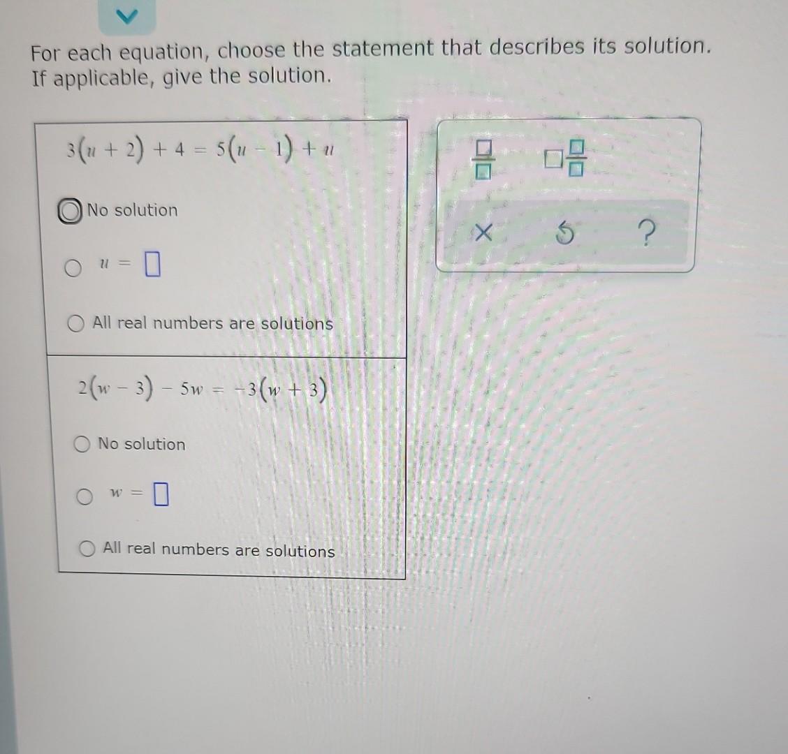 For Each Equation Choose The Statement That Describes Its Solution If Applicable Give The Solution 3 U 2 4 5 U 1 U 1