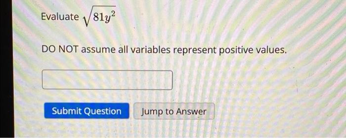 Evaluate 81y2 Do Not Assume All Variables Represent Positive Values 1