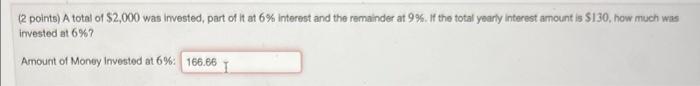 2 Points A Total Of 2 000 Was Invested Part Of It At 6 Interest And The Remainder At 9 If The Total Yearly Intere 1
