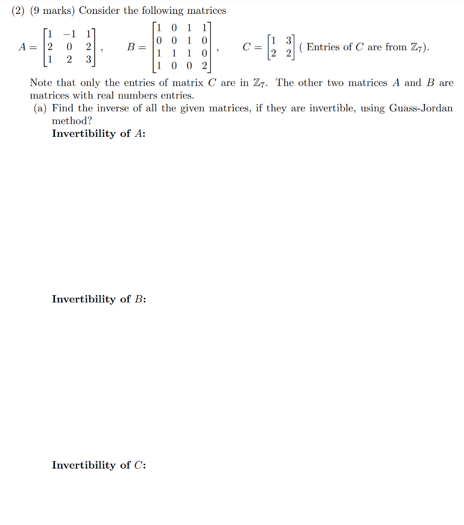 2 9 Marks Consider The Following Matrices A 121 102 123 B 1011 0010 1110 1002 C 12 32 Entries Of 1