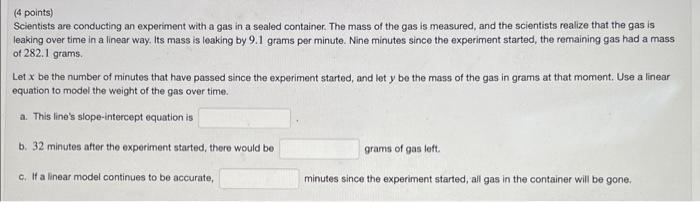 4 Points Scientists Are Conducting An Experiment With A Gas In A Sealed Container The Mass Of The Gas Is Measured An 1