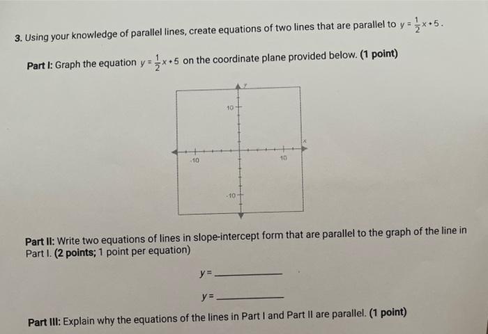 3 Using Your Knowledge Of Parallel Lines Create Equations Of Two Lines That Are Parallel To Y 21 X 5 Part I Graph Th 1