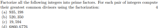 Factorize All The Following Integers Into Prime Factors For Each Pair Of Integers Compute Their Greatest Common Divisor 1