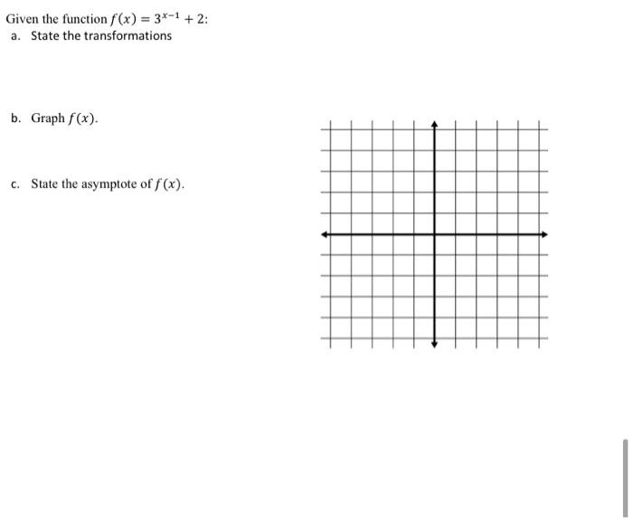 Given The Function F X 3x 1 2 A State The Transformations B Graph F X C State The Asymptote Of F X 1