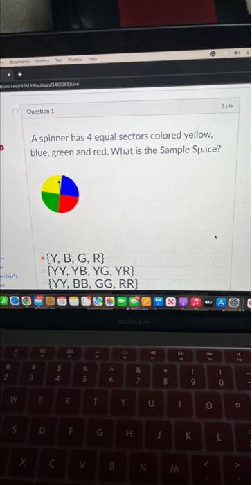 A Spinner Has 4 Equal Sectors Colored Yellow Blue Green And Red What Is The Sample Space Y B G R Yy Yb Yg Yr 1