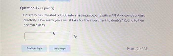Courtney Has Invested 3 500 Into A Savings Account With A 4 Apr Compounding Quarterly How Many Years Will It Take For 1
