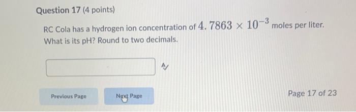 Rc Cola Has A Hydrogen Ion Concentration Of 4 7863 10 3 Moles Per Liter What Is Its Ph Round To Two Decimals A Page 1