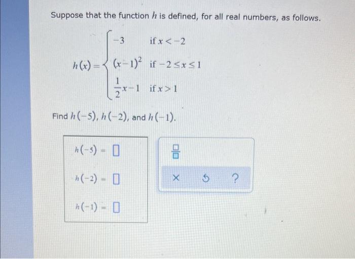 Suppose That The Function H Is Defined For All Real Numbers As Follows H X 3 X 1 221 X 1 If X 2 If 2 X 1 If 1