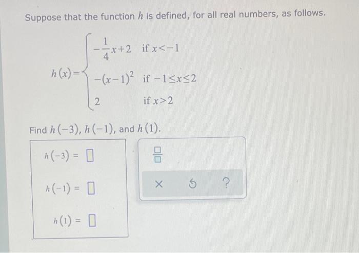 Suppose That The Function H Is Defined For All Real Numbers As Follows H X 41 X 2 X 1 22 If X 1 If 1 X 2 If 1