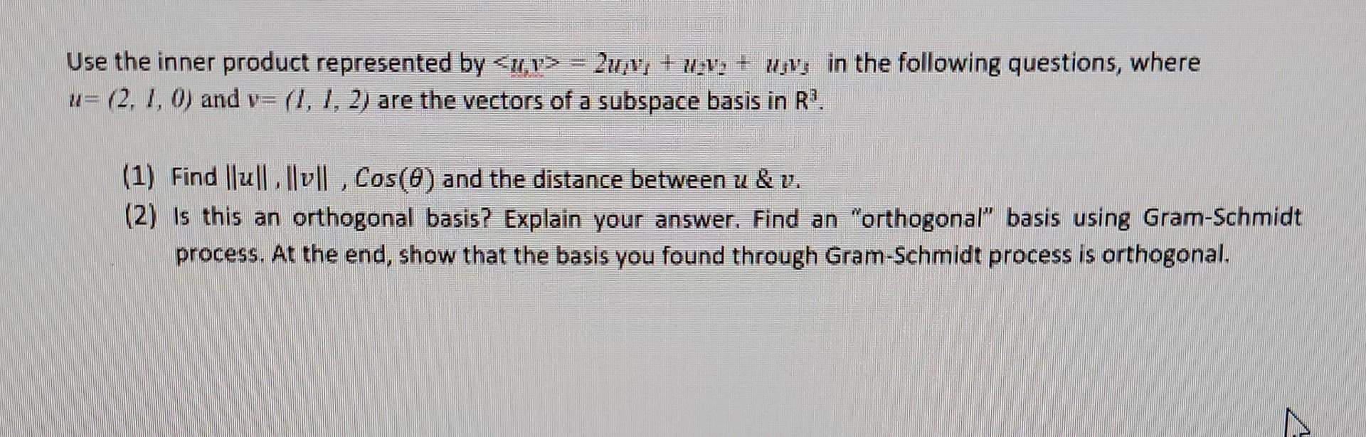 Use The Inner Product Represented By U V 2wi Ws U2 V2 Us Vg In The Following Questions Where U 2 L 0 And V L L 1