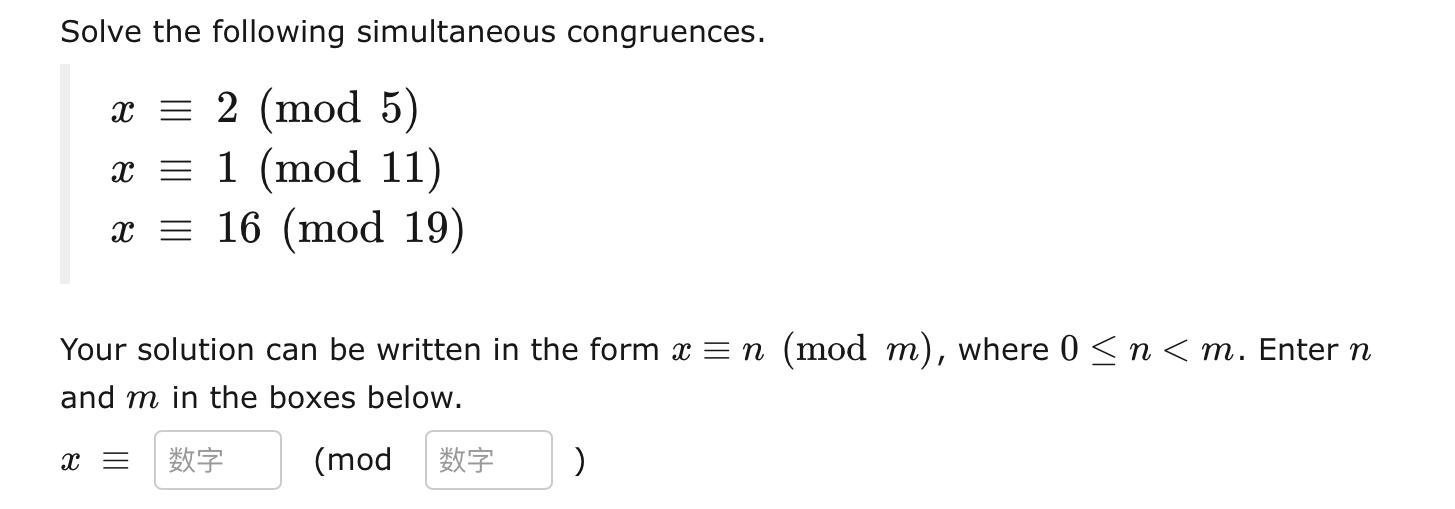 Solve The Following Simultaneous Congruences X 2 Mod5 X 1 Mod11 X 16 Mod19 Your Solution Can Be Written In The Form X 1
