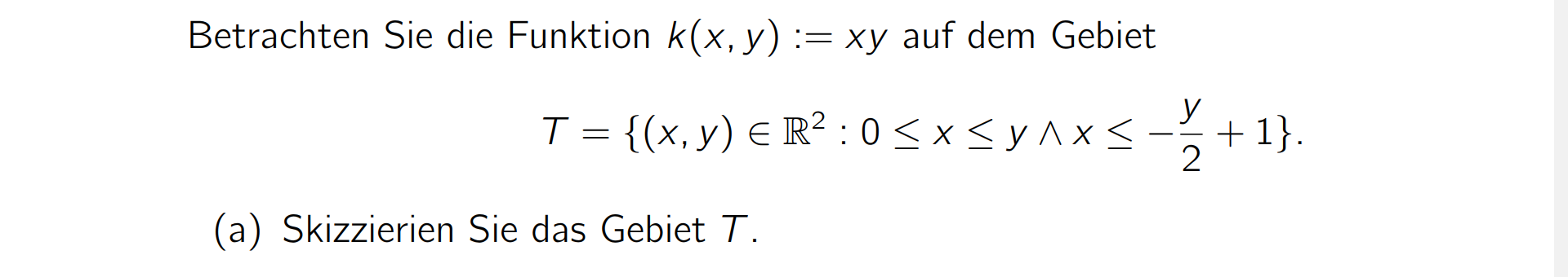 Translate The Ques Consider The Function K X Y Xy On The Domain T X Y R2 0 X Y X Y 2 1 S 1