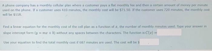 A Phone Company Has A Monthly Cellular Plan Where A Customer Pays A Flat Monthly Fee And Then A Certain Amount Of Money 1