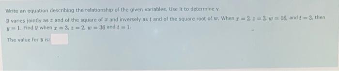 Write An Equation Describing The Relationship Of The Given Variables Use It To Determine Y Y Varies Jointly As Z And O 1