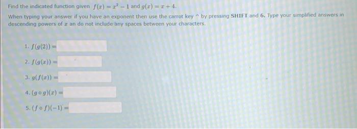 Find The Indicated Function Given F X X2 1 And G X X 4 When Typing Your Answer If You Have An Exponent Then Use The C 1