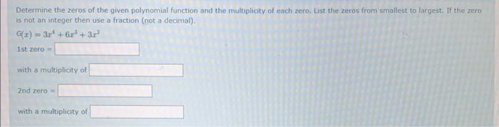 Determine The Zeros Of The Given Polynomial Function And The Multiplicity Of Each Zero List The Zeros From Smallest To 1