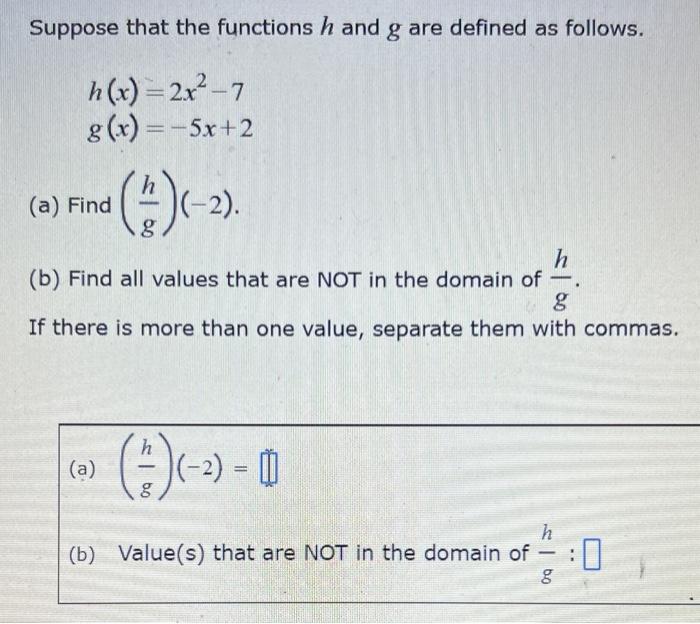 Suppose That The Functions H And G Are Defined As Follows H X 2x2 7g X 5x 2 A Find Gh 2 B Find All Values 1