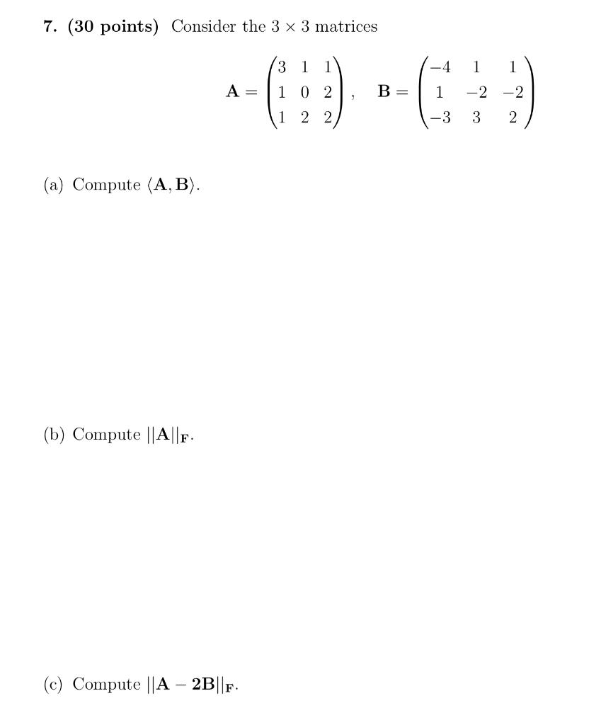 7 30 Points Consider The 3 3 Matrices A 311 102 122 B 41 3 1 23 1 22 A Compute A B B Compute A 1