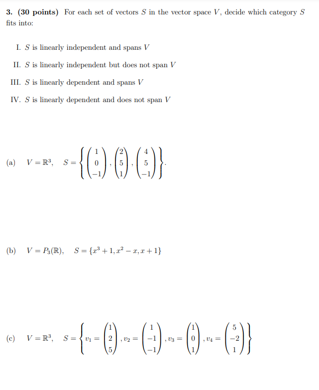 3 30 Points For Each Set Of Vectors S In The Vector Space V Decide Which Category S Fits Into I S Is Linearly Inde 1