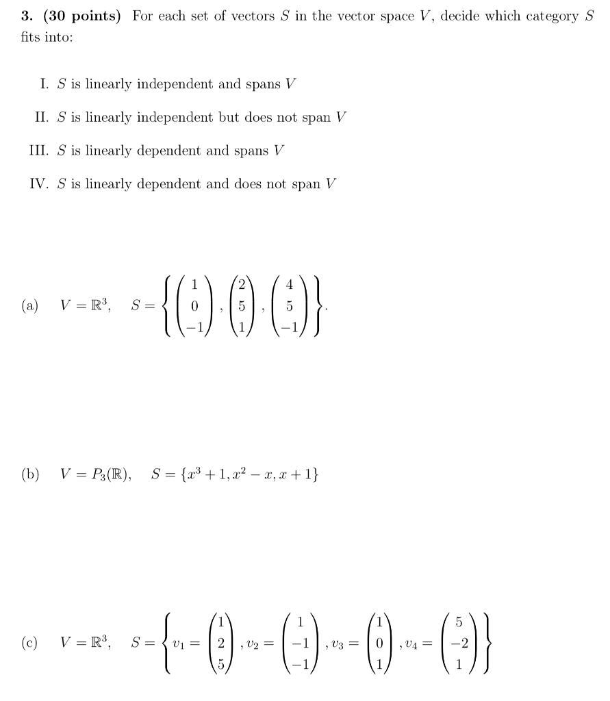 3 30 Points For Each Set Of Vectors S In The Vector Space V Decide Which Category S Fits Into I S Is Linearly Inde 1