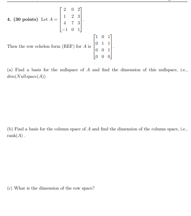 4 30 Points Let A 214 1 0270 2331 Then The Row Echelon Form Ref For A Is 1000 0100 1110 A Find A 1